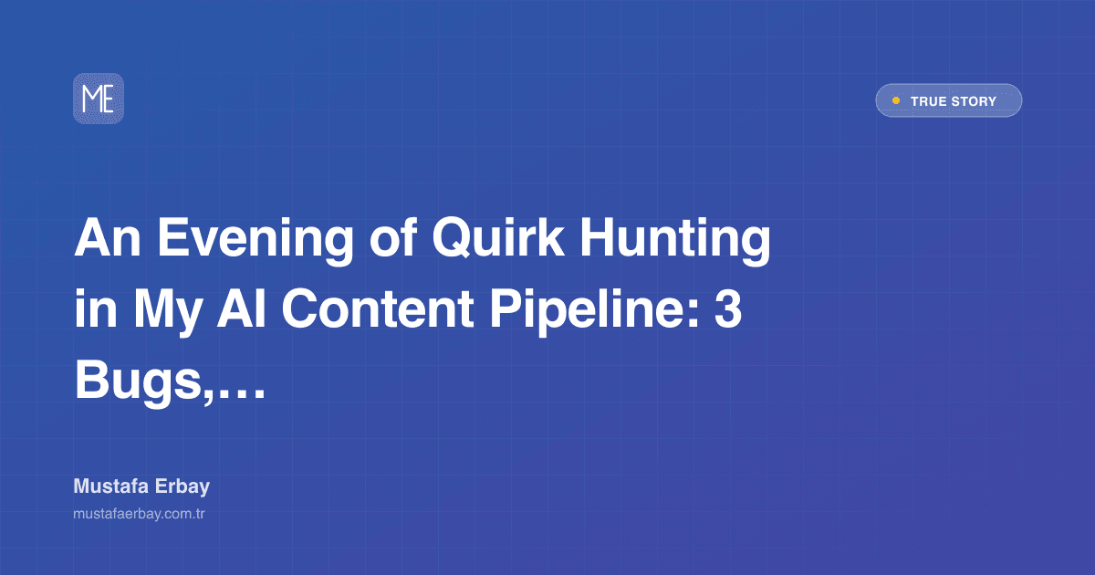 An Evening of Quirk Hunting in My AI Content Pipeline: 3 Bugs, 1… — true story cover image
