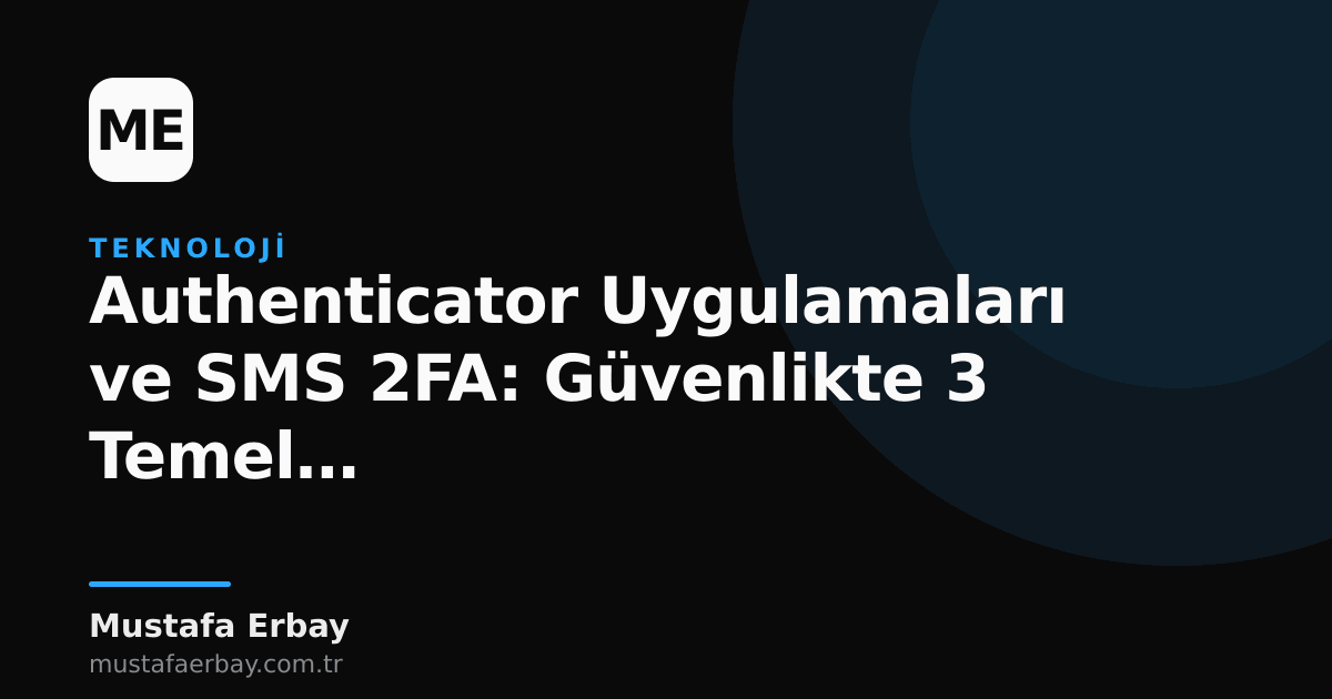 Akıllı telefon ekranında bir authenticator uygulaması ve diğer tarafta SMS ile gelen kod ikonu