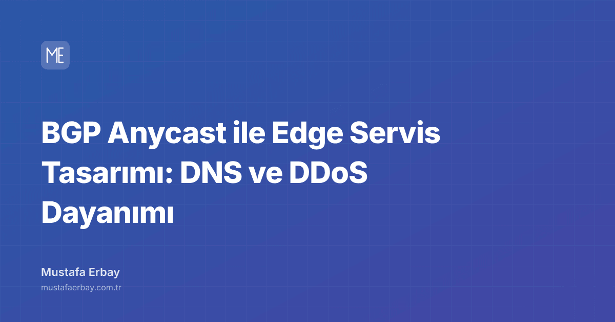 BGP Anycast ile Edge Servis Tasarımı: DNS ve DDoS Dayanımı — kapak görseli