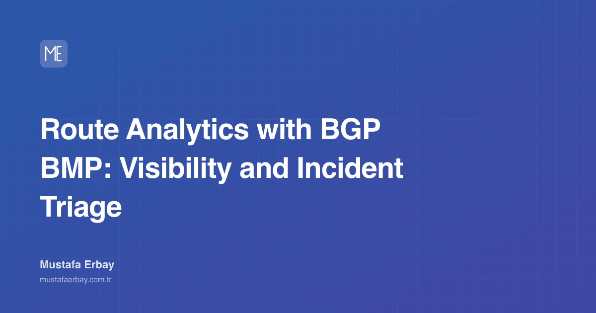 Route Analytics with BGP BMP: Visibility and Incident Triage — cover image