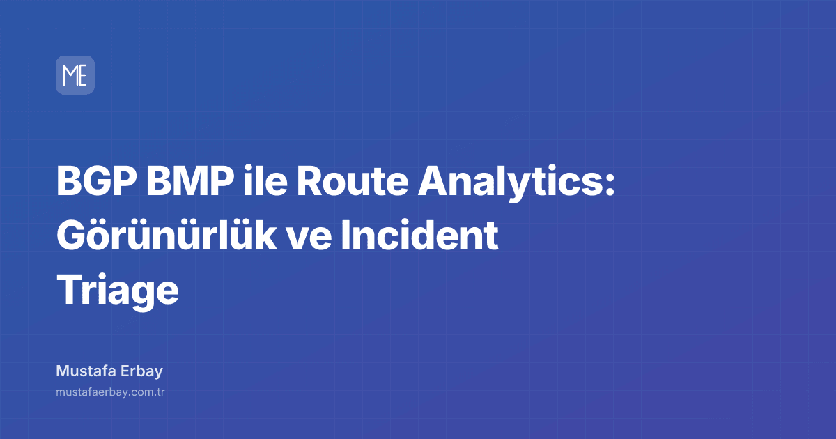 BGP BMP ile Route Analytics: Görünürlük ve Incident Triage — kapak görseli