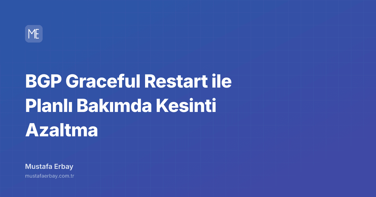 BGP Graceful Restart ile Planlı Bakımda Kesinti Azaltma — kapak görseli