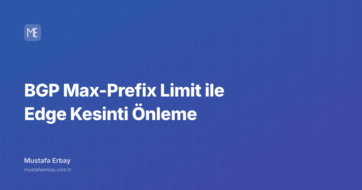 BGP Max-Prefix Limit ile Edge Kesinti Önleme — kapak görseli