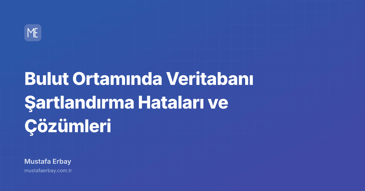 Bulut Ortamında Veritabanı Şartlandırma Hataları ve Çözümleri — kapak görseli
