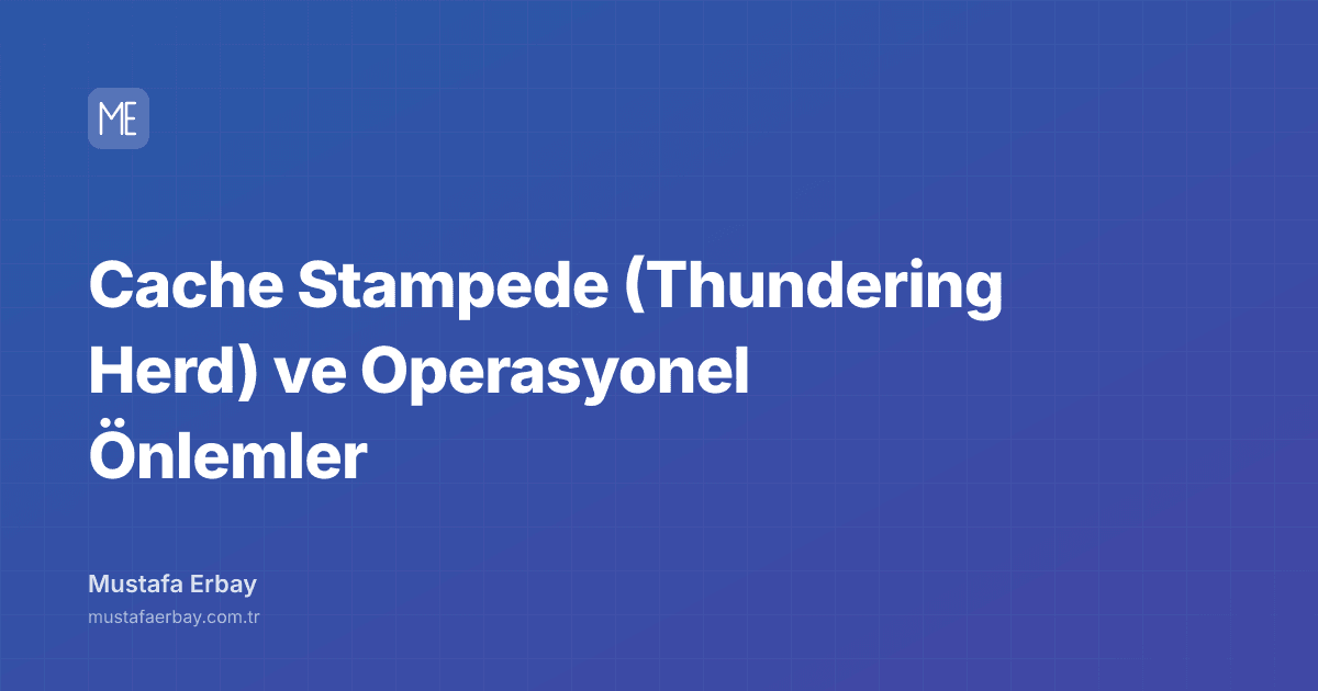 Cache Stampede (Thundering Herd) ve Operasyonel Önlemler — kapak görseli