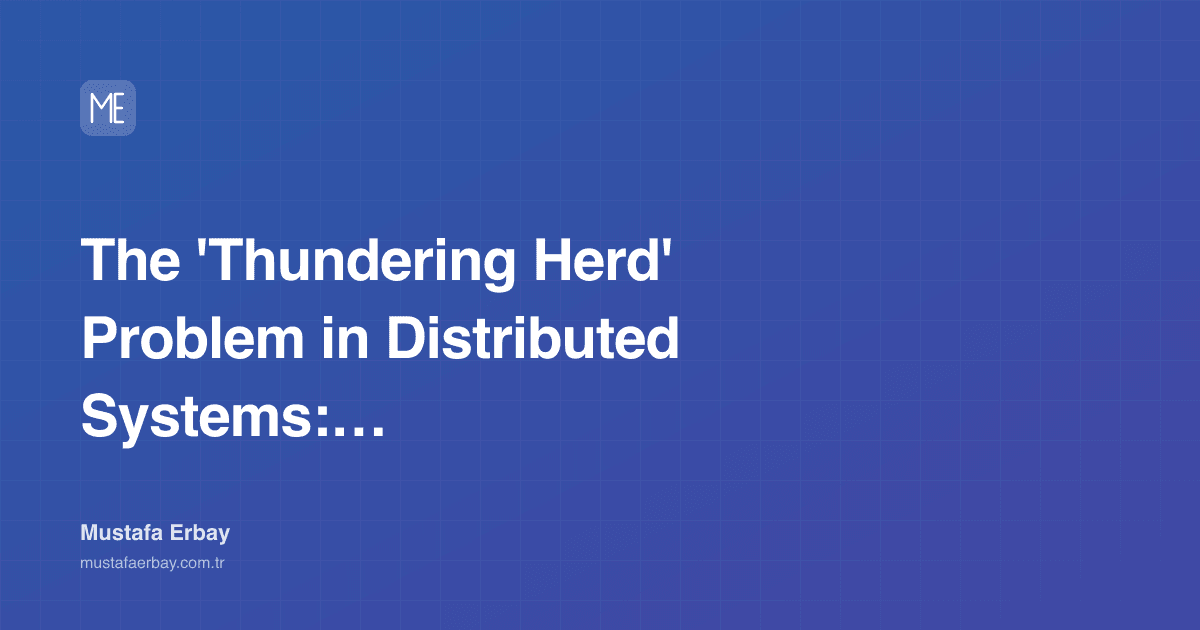 The 'Thundering Herd' Problem in Distributed Systems: Anatomy of a… — cover image