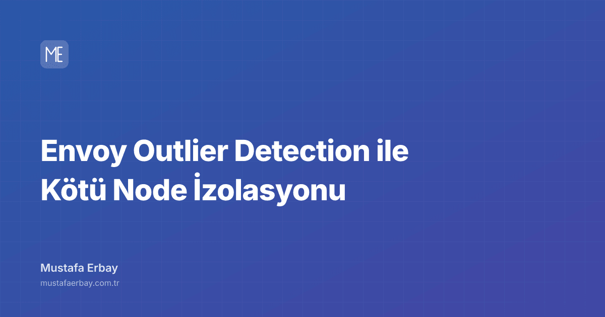 Envoy Outlier Detection ile Kötü Node İzolasyonu — kapak görseli