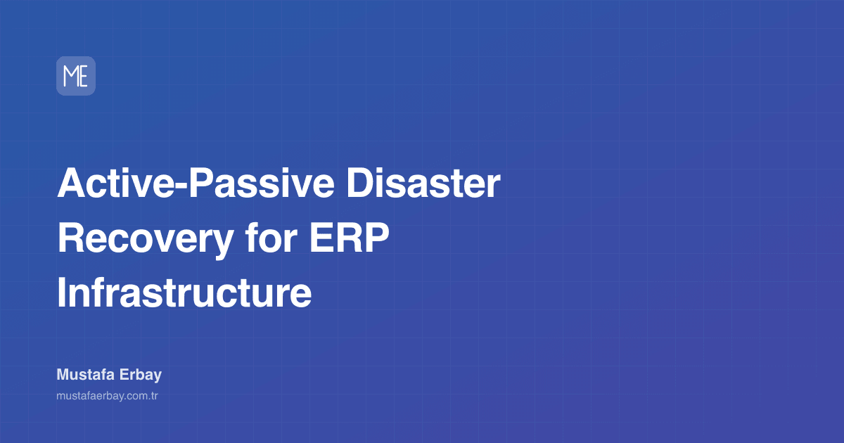 Active-Passive Disaster Recovery for ERP Infrastructure — cover image