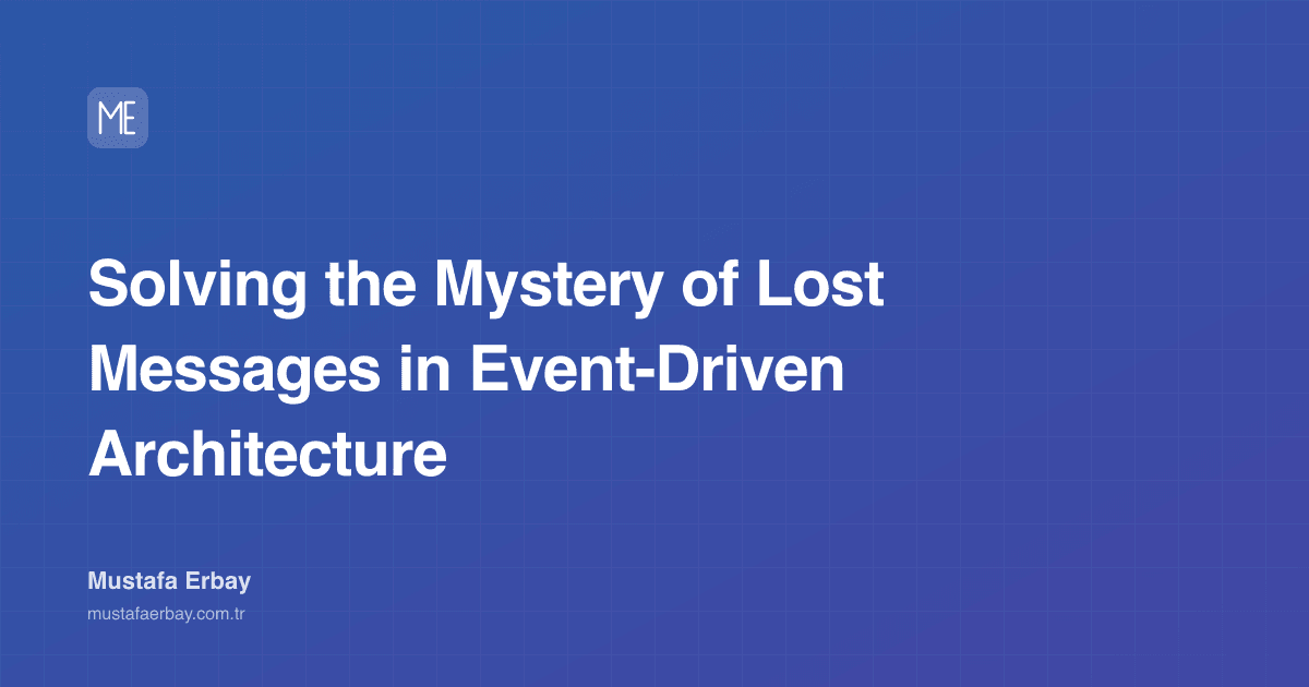 Solving the Mystery of Lost Messages in Event-Driven Architecture — cover image