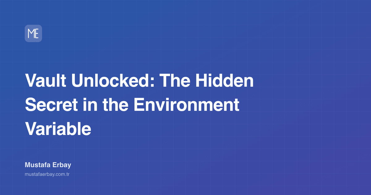 Vault Unlocked: The Hidden Secret in the Environment Variable — cover image