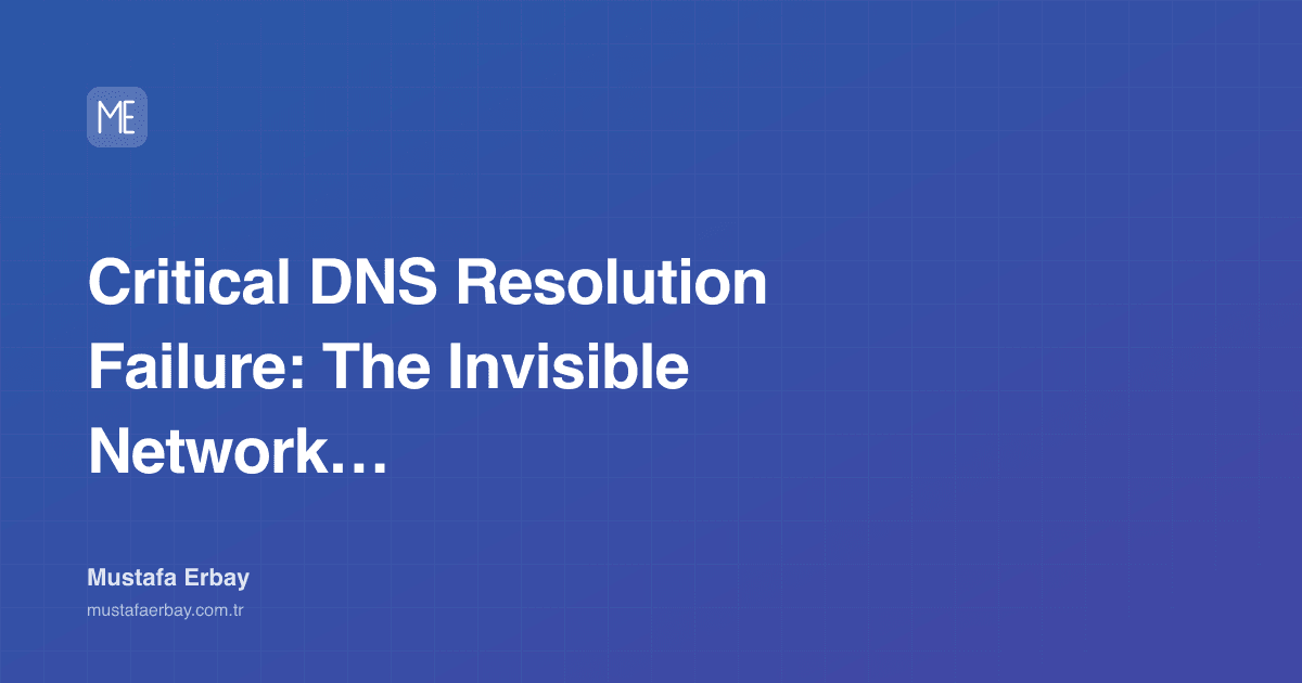 Critical DNS Resolution Failure: The Invisible Network Disaster — cover image
