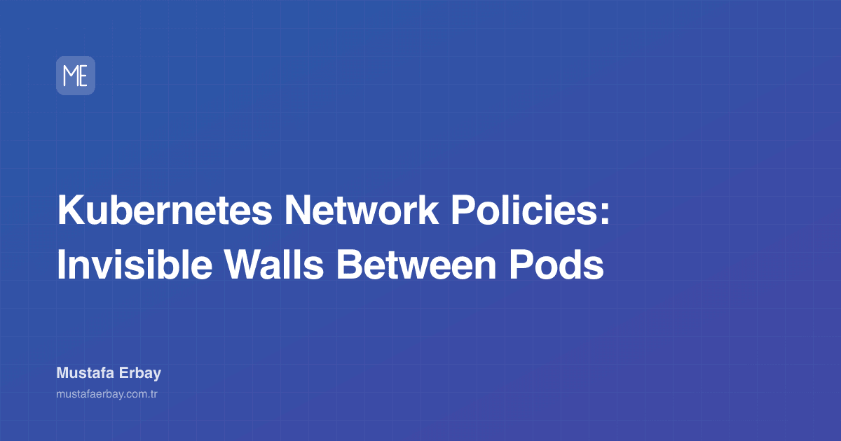 Kubernetes Network Policies: Invisible Walls Between Pods — cover image
