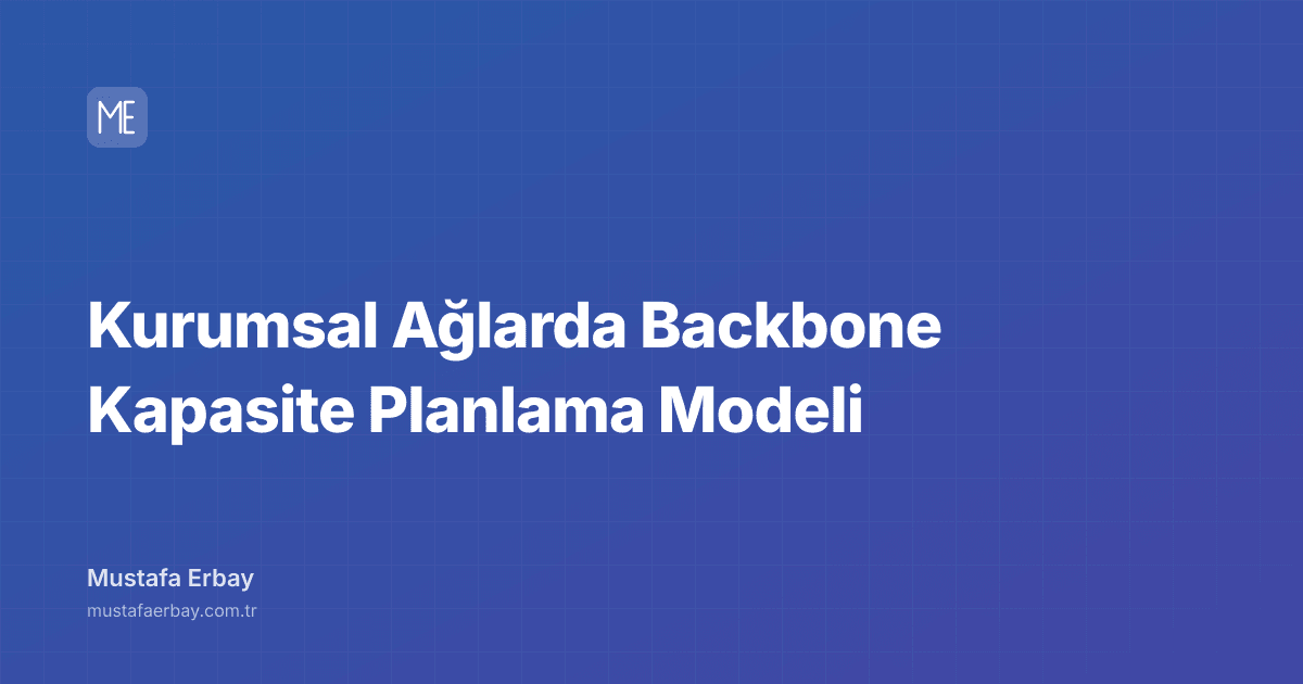 Kurumsal Ağlarda Backbone Kapasite Planlama Modeli — kapak görseli