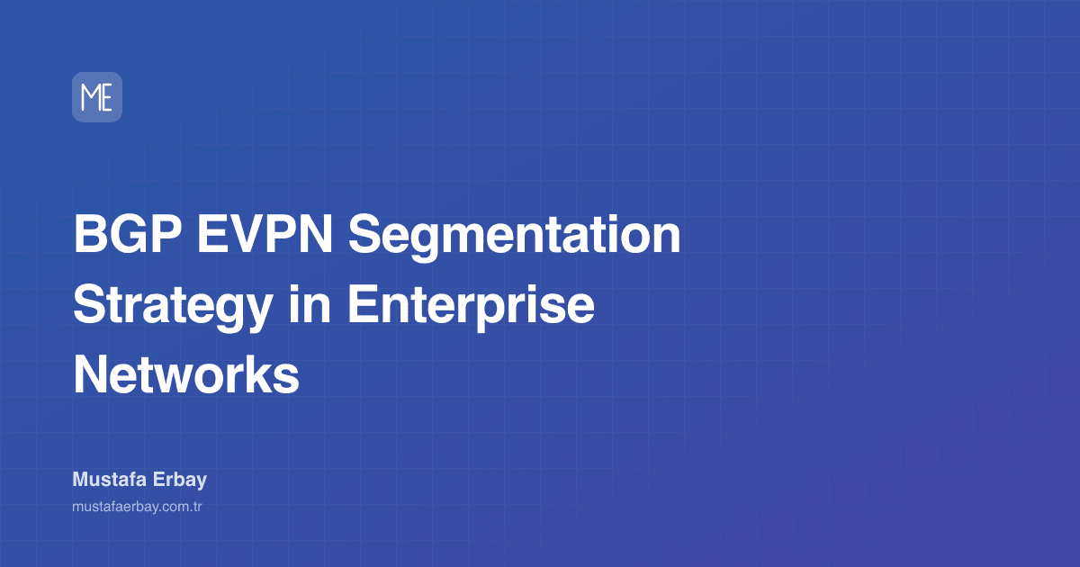 BGP EVPN Segmentation Strategy in Enterprise Networks — cover image