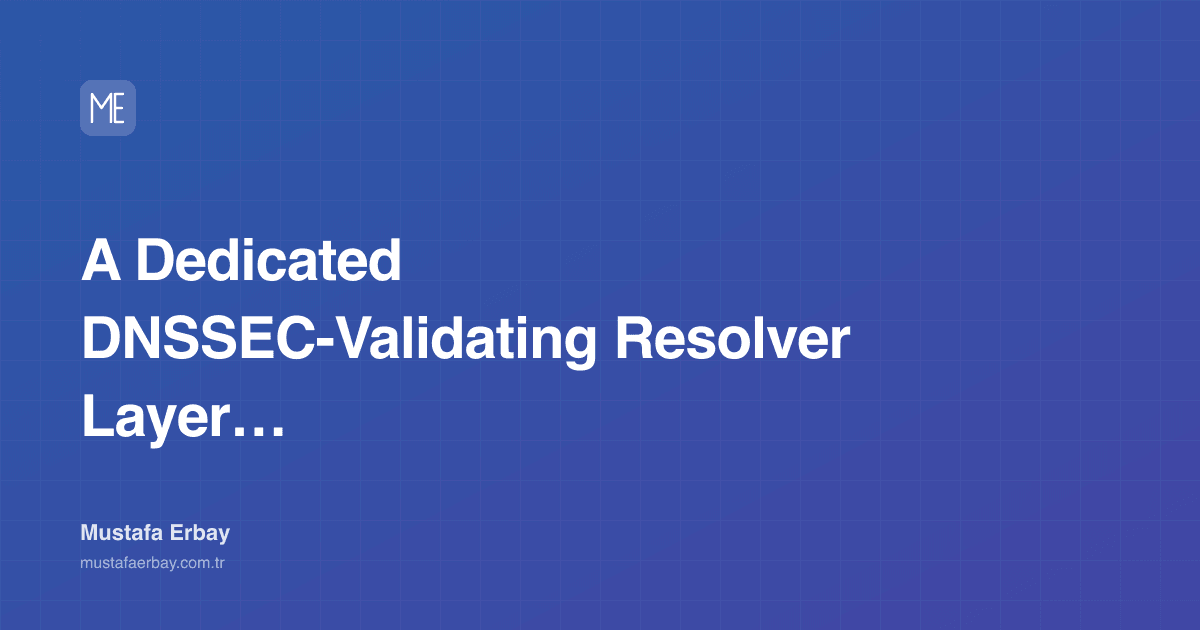 A Dedicated DNSSEC-Validating Resolver Layer in Enterprise Networks — cover image