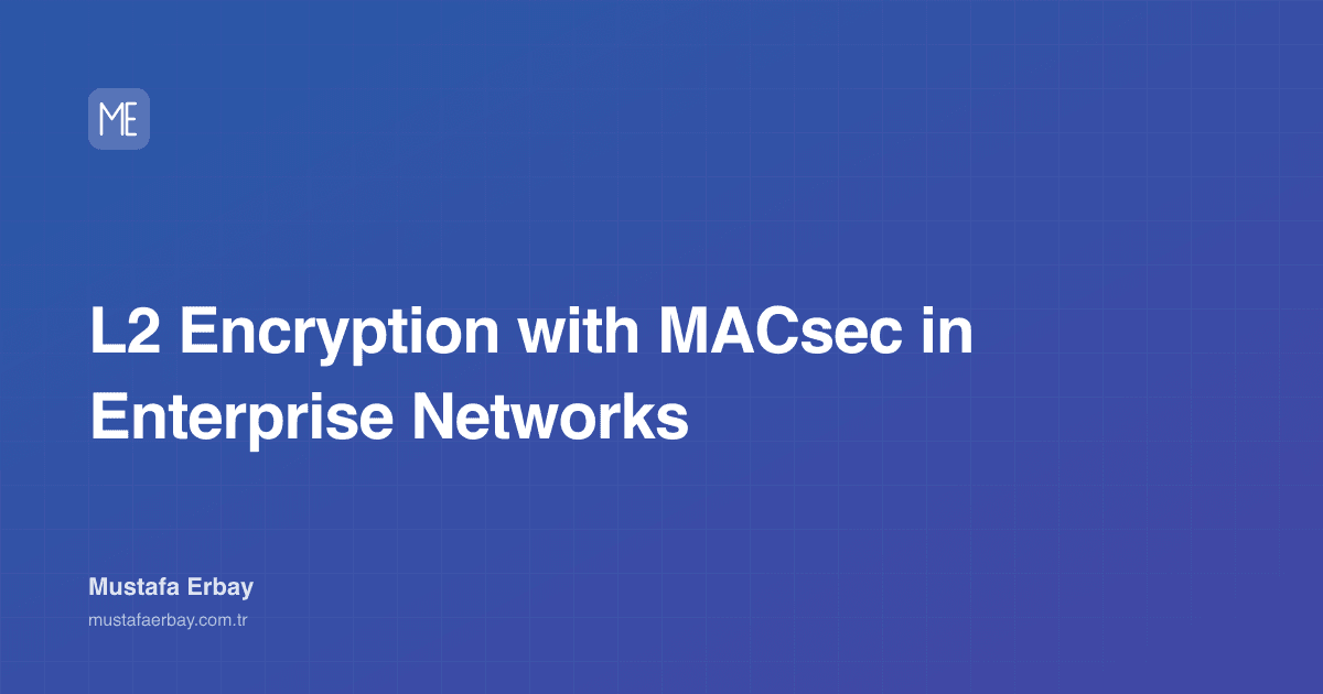 L2 Encryption with MACsec in Enterprise Networks — cover image