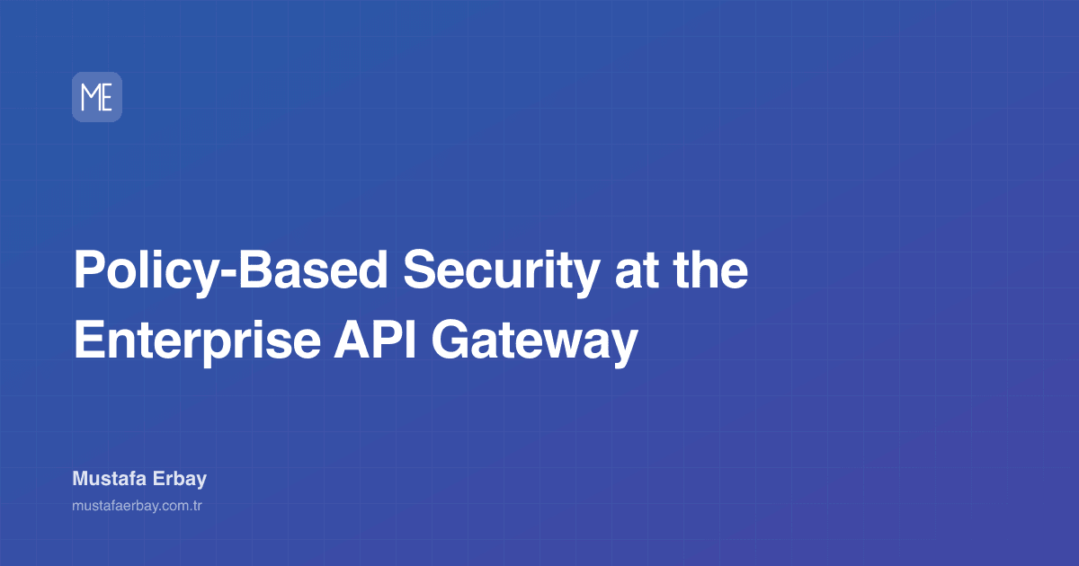 Policy-Based Security at the Enterprise API Gateway — cover image