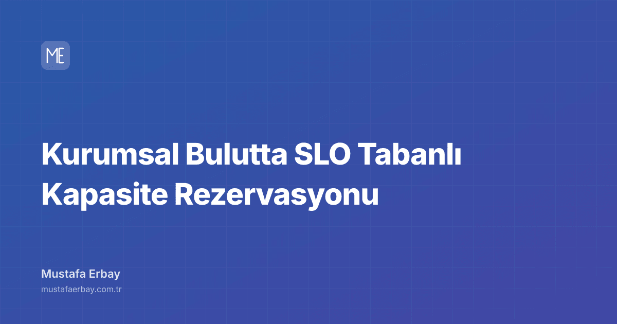 Kurumsal Bulutta SLO Tabanlı Kapasite Rezervasyonu — kapak görseli