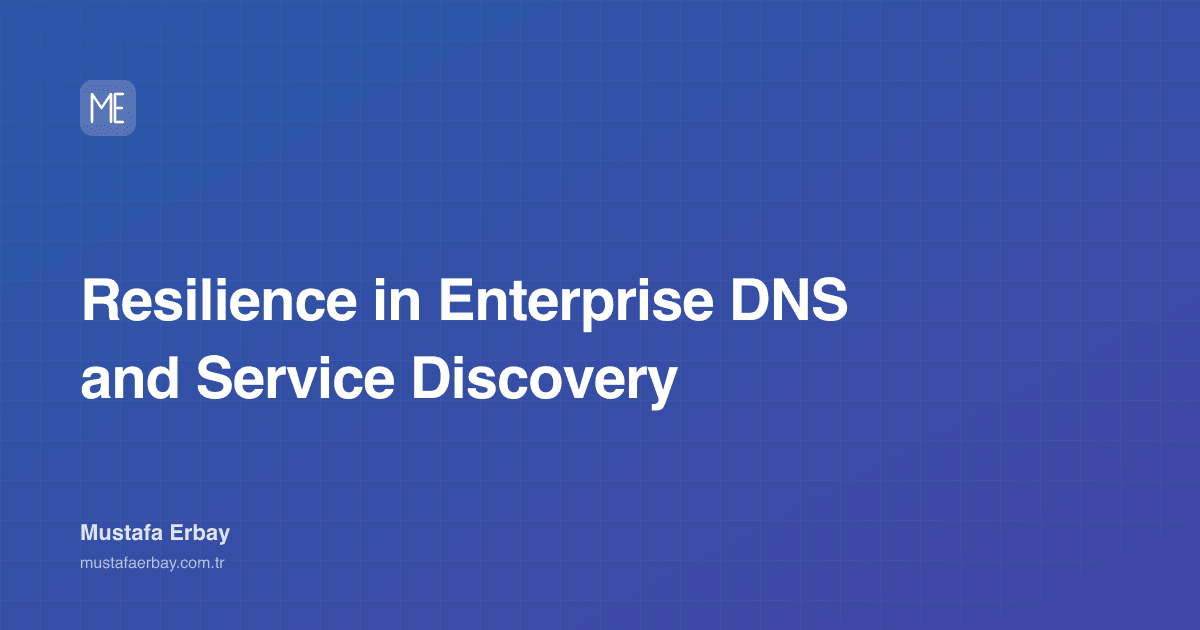 Resilience in Enterprise DNS and Service Discovery — cover image