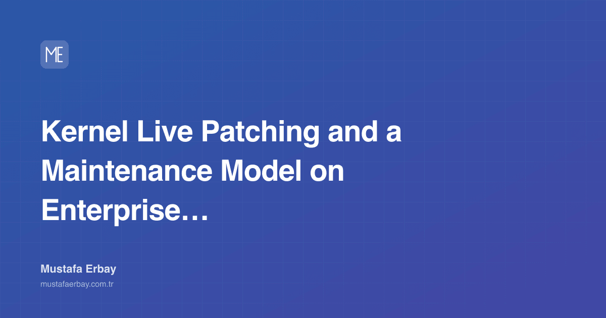 Kernel Live Patching and a Maintenance Model on Enterprise Linux — cover image