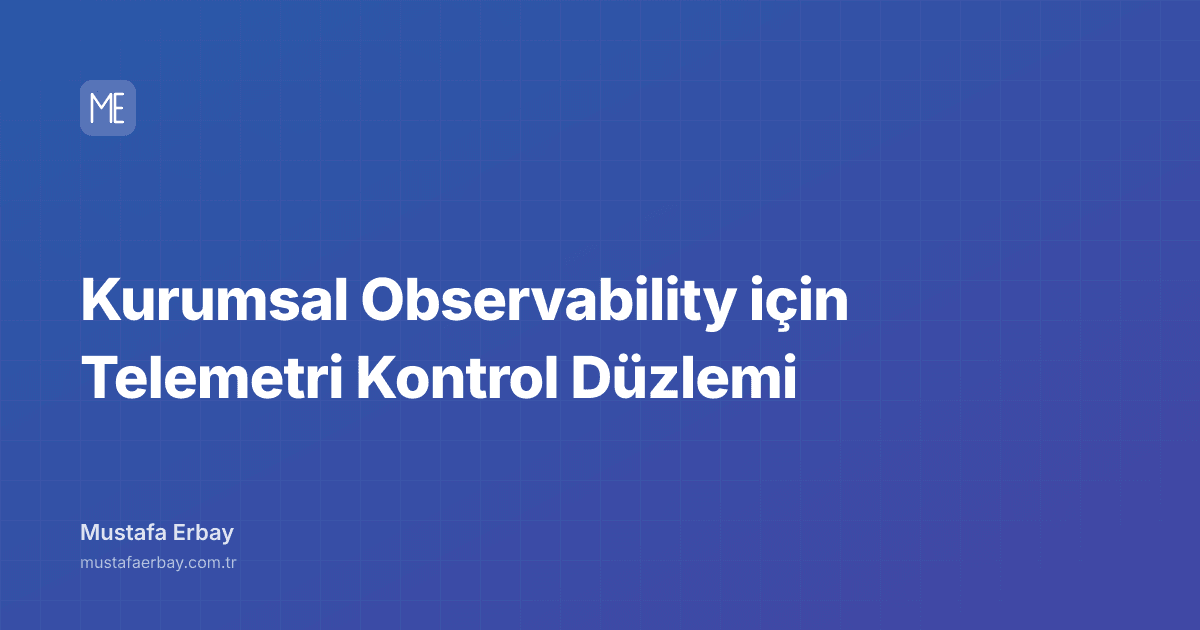 Kurumsal Observability için Telemetri Kontrol Düzlemi — kapak görseli