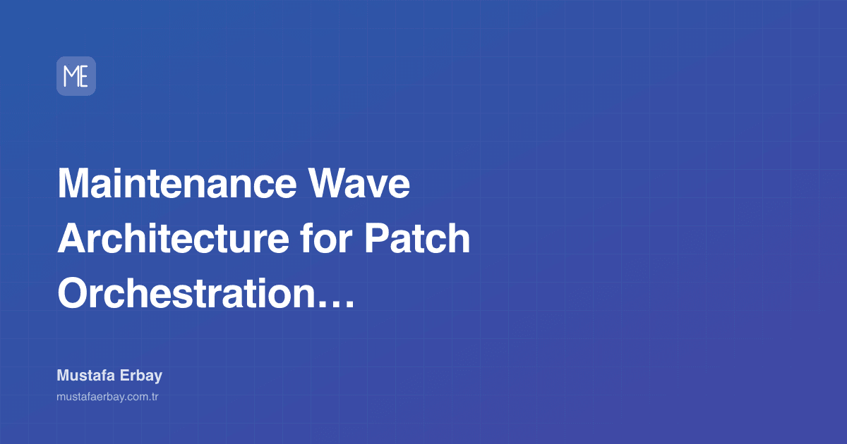 Maintenance Wave Architecture for Patch Orchestration on… — cover image