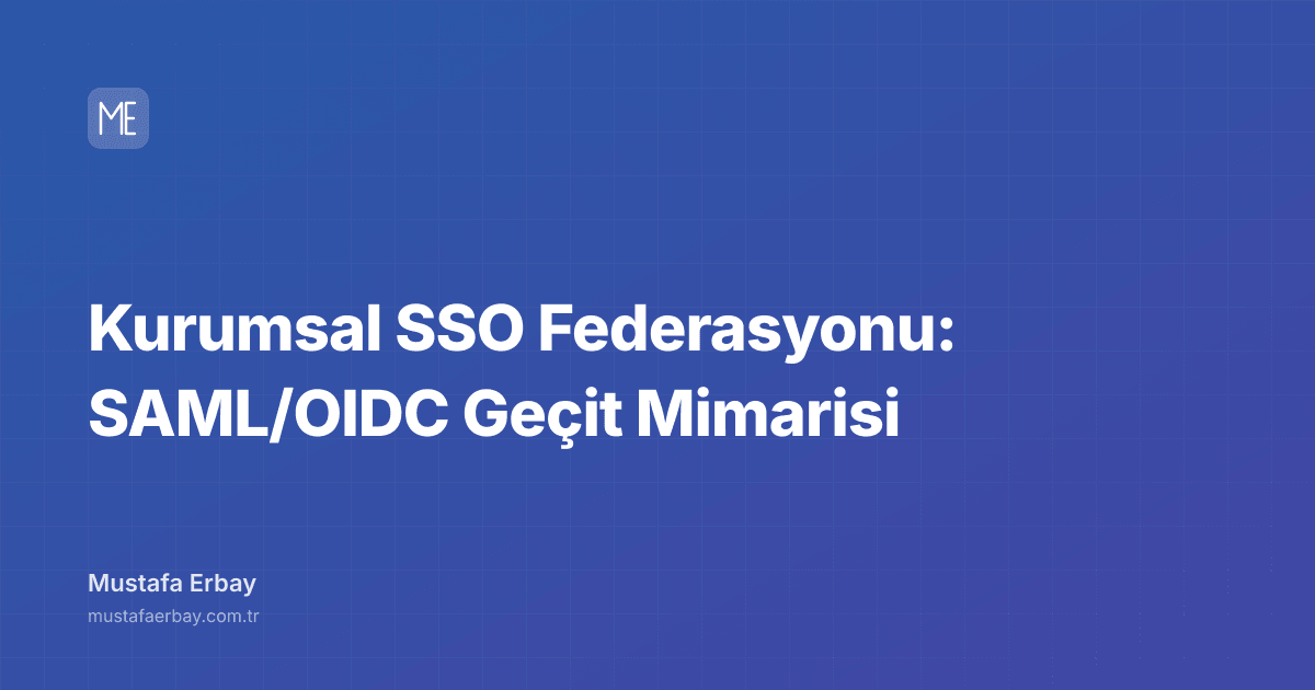 Kurumsal SSO Federasyonu: SAML/OIDC Geçit Mimarisi — kapak görseli