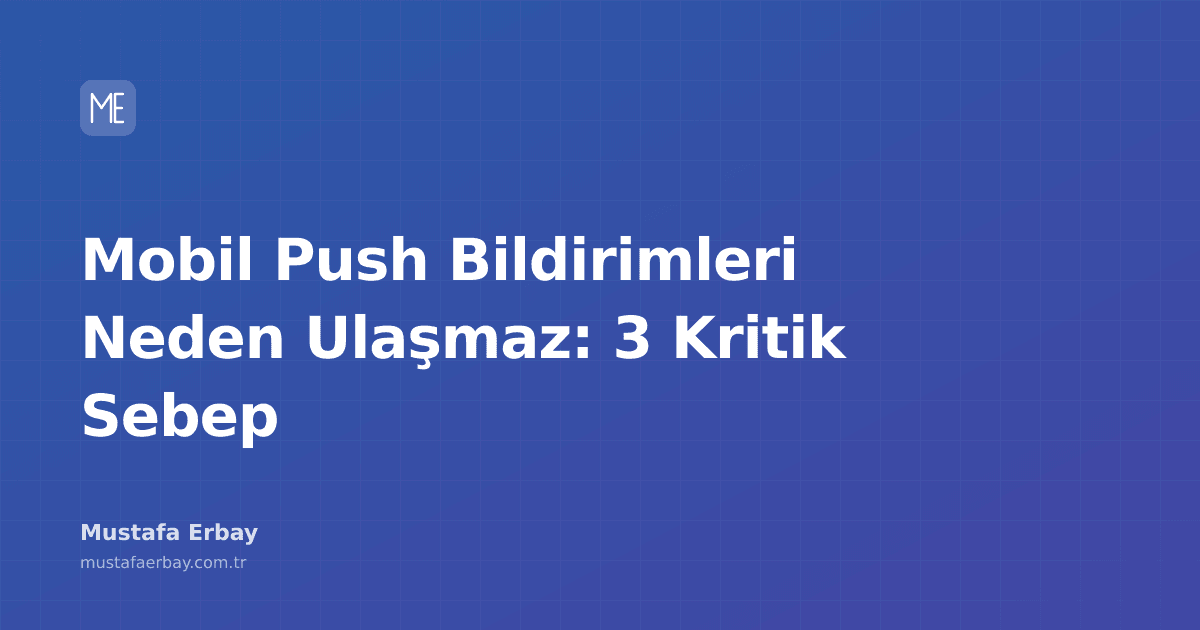 Mobil push bildirimlerinin ulaşmama nedenlerini anlatan bir infografik