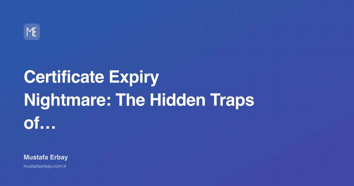 Certificate Expiry Nightmare: The Hidden Traps of Auto-Renewal — cover image