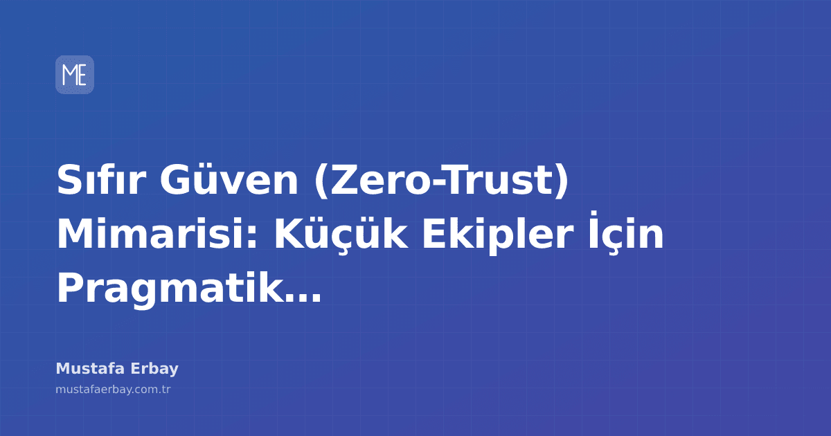 Sıfır Güven (Zero-Trust) Mimarisi konulu blog yazısı için ana görsel