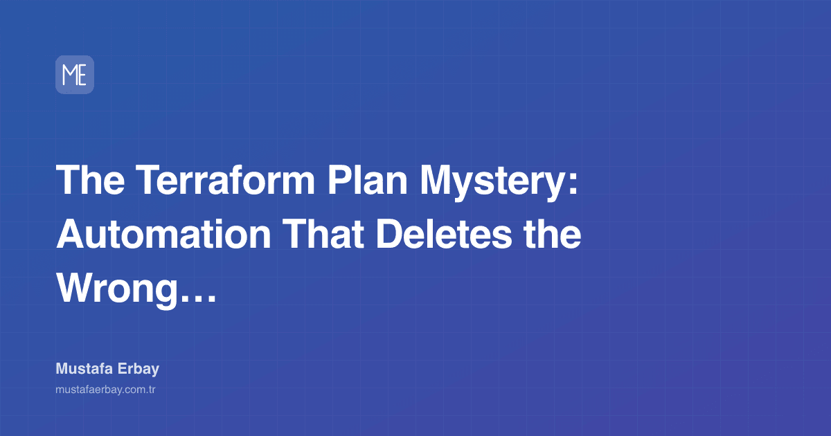 The Terraform Plan Mystery: Automation That Deletes the Wrong Resource — cover image