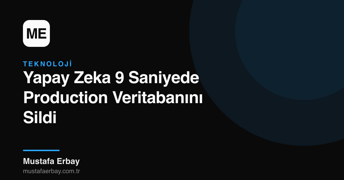 Yapay Zeka 9 Saniyede Production Veritabanını Sildi — kapak görseli