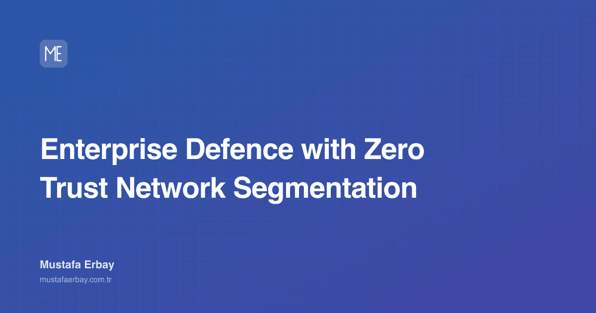 Enterprise Defence with Zero Trust Network Segmentation — cover image