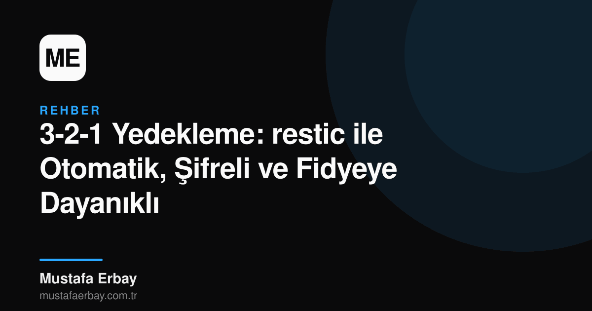Restic ile yedekleme akışı ve depolama hedefi