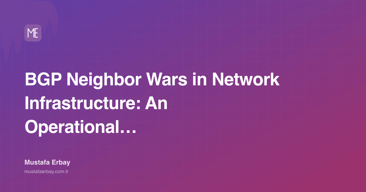 BGP Neighbor Wars in Network Infrastructure: An Operational Nightmare — cover image