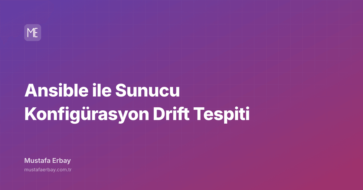 Ansible ile Sunucu Konfigürasyon Drift Tespiti — kapak görseli