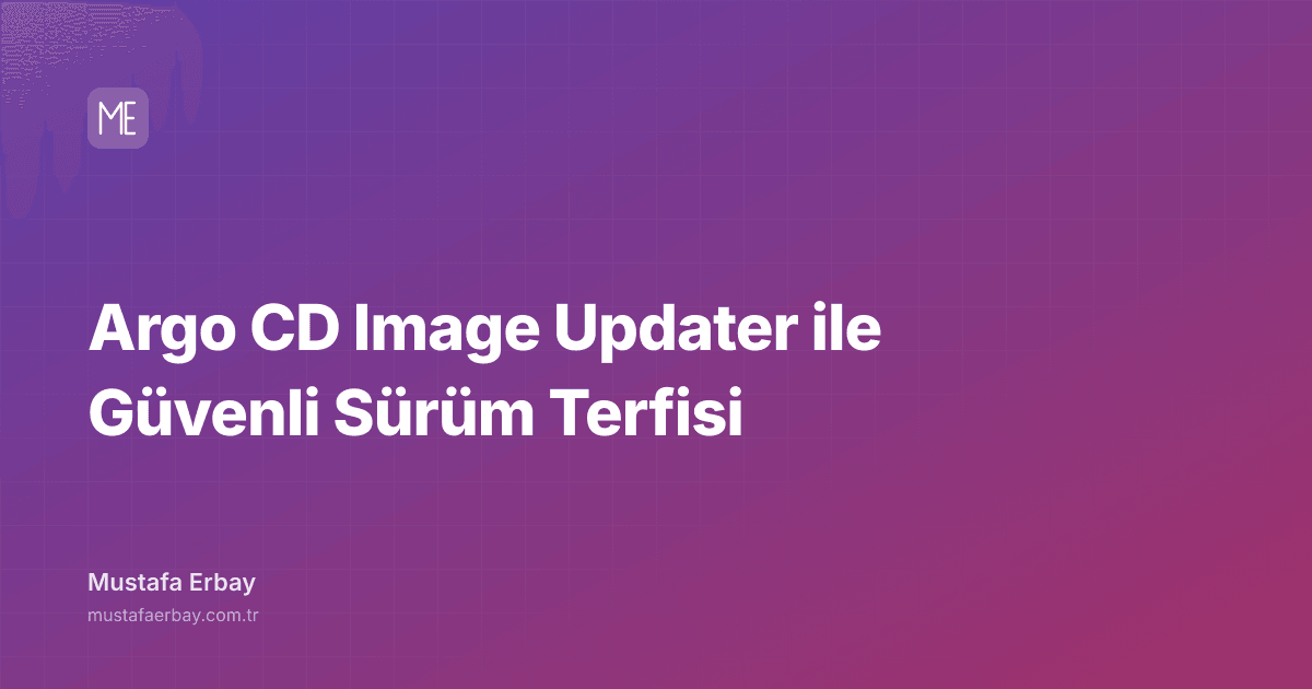 Argo CD Image Updater ile Güvenli Sürüm Terfisi — kapak görseli