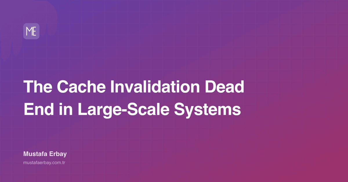 The Cache Invalidation Dead End in Large-Scale Systems — cover image