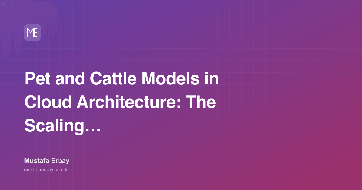 Pet and Cattle Models in Cloud Architecture: The Scaling Dilemma — cover image