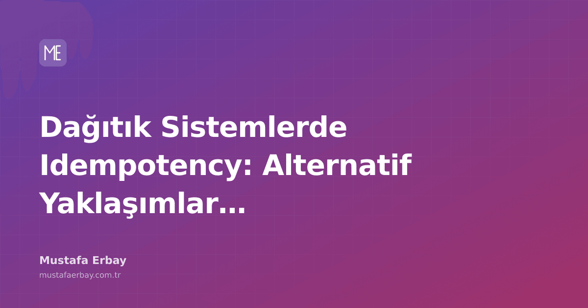 Dağıtık sistemlerde idempotency kavramını anlatan bir diyagram