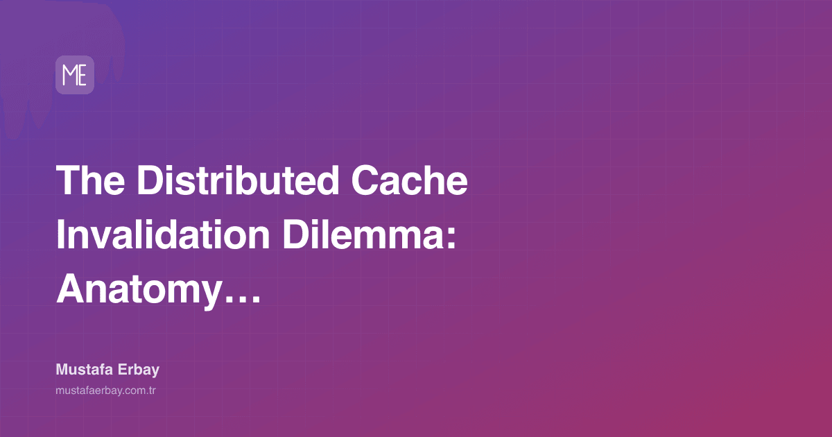 The Distributed Cache Invalidation Dilemma: Anatomy of… — cover image