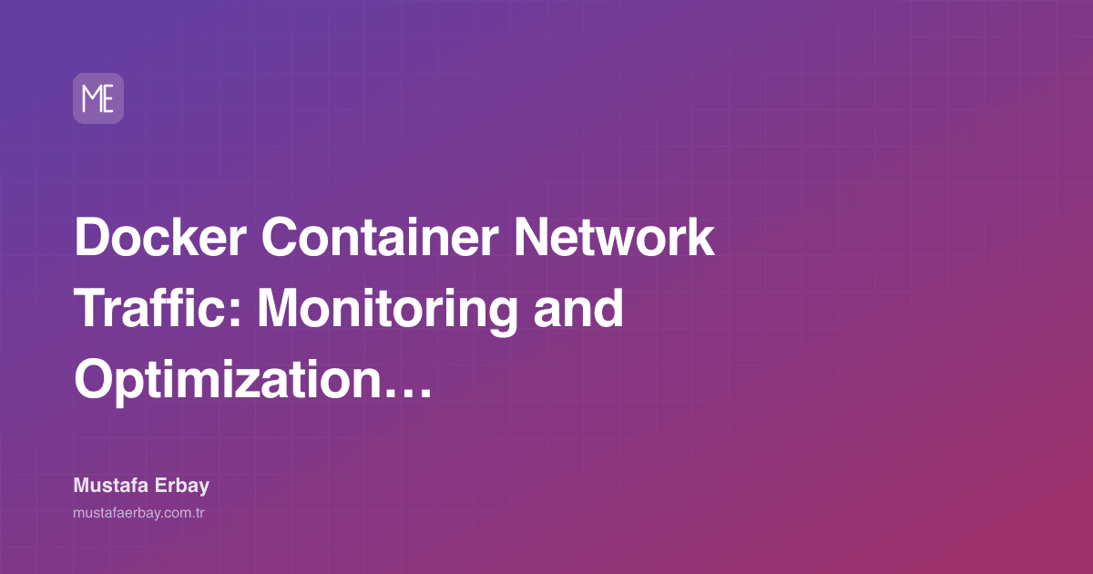Docker Container Network Traffic: Monitoring and Optimization on My — cover image