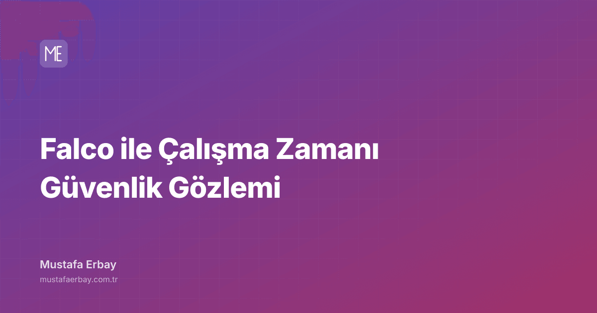 Falco ile Çalışma Zamanı Güvenlik Gözlemi — kapak görseli