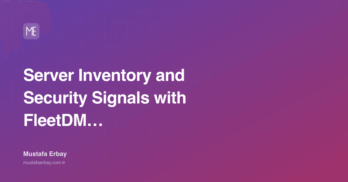 Server Inventory and Security Signals with FleetDM + osquery — cover image