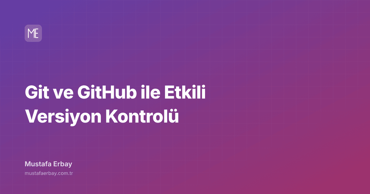 Git ve GitHub ile Etkili Versiyon Kontrolü — kapak görseli