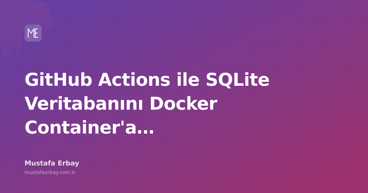 GitHub Actions ile SQLite veritabanını Docker container'a güvenli deploy etme — kapak görseli