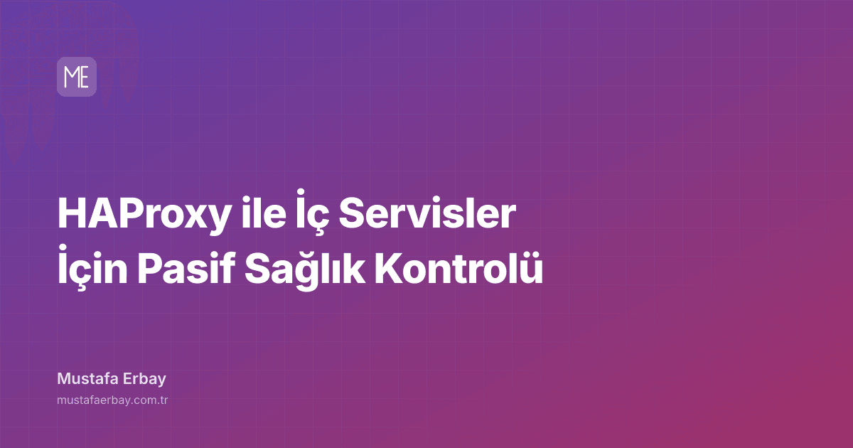 HAProxy ile İç Servisler İçin Pasif Sağlık Kontrolü — kapak görseli