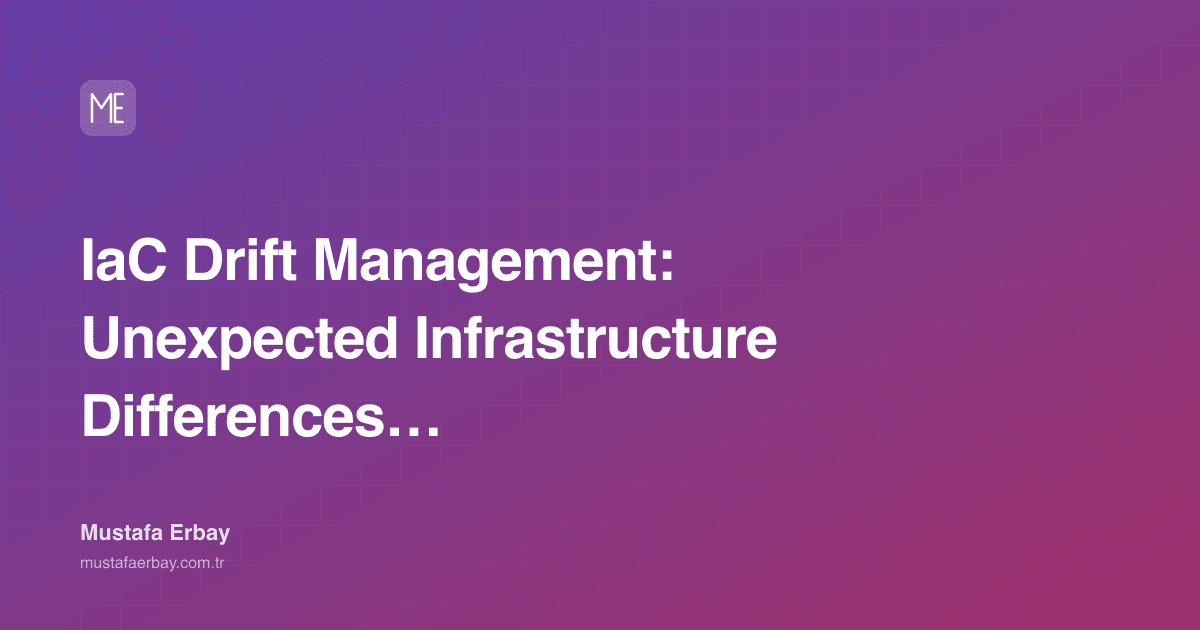 IaC Drift Management: Unexpected Infrastructure Discrepancies and Solutions — cover image
