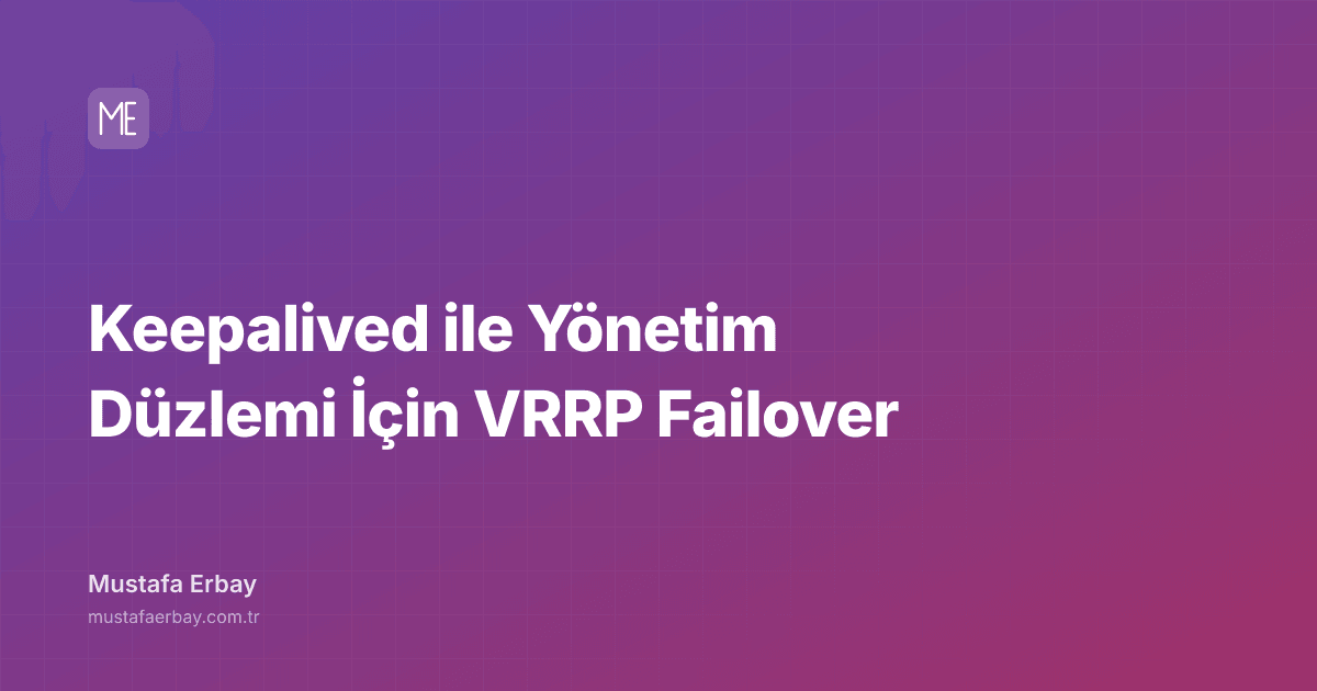 Keepalived ile Yönetim Düzlemi İçin VRRP Failover — kapak görseli
