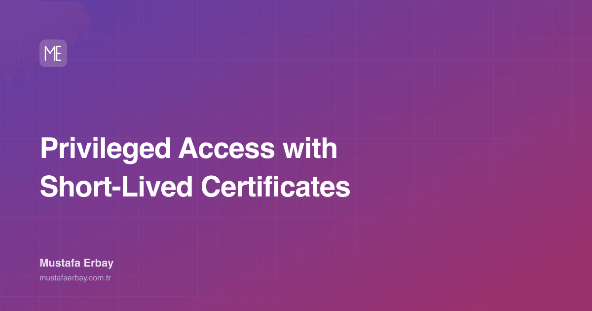 Privileged Access with Short-Lived Certificates — cover image